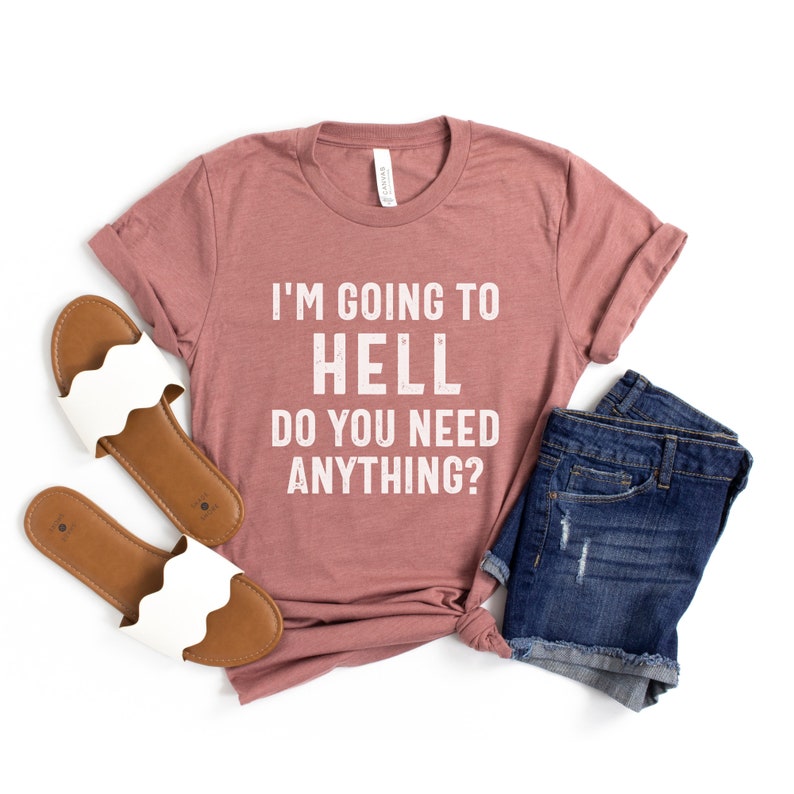 Camiseta sarcástica, camiseta con frases divertidas, camiseta "Ir al infierno", camiseta de sarcasmo, camiseta de actitud, camiseta unisex de humor negro, camiseta gráfica divertida imagen 4