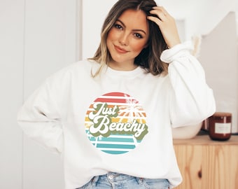 Just Beachy Sweatshirt, Retro Beach Sweatshirt, Beach Crewneck, Beach Lover Sweatshirt, Beach Vacation Shirt, Beach Lover Gift