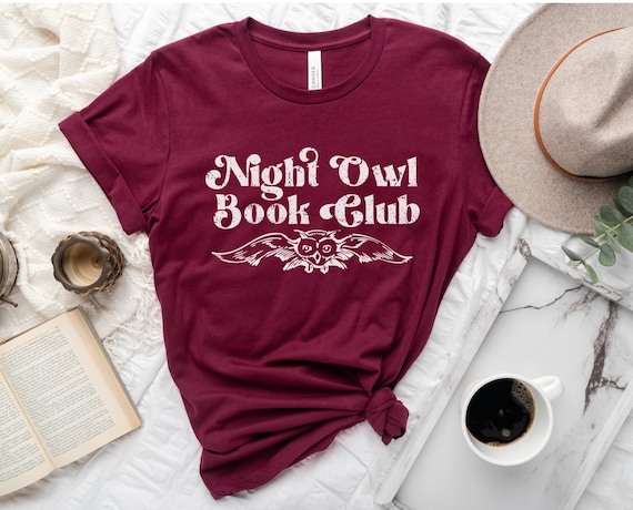 Night Owl Book Club Shirt, Bookish T-Shirt, Book Lover Shirt, Librarian Shirt, Librarian Gift, Gifts for Readers, Book Club T-Shirt