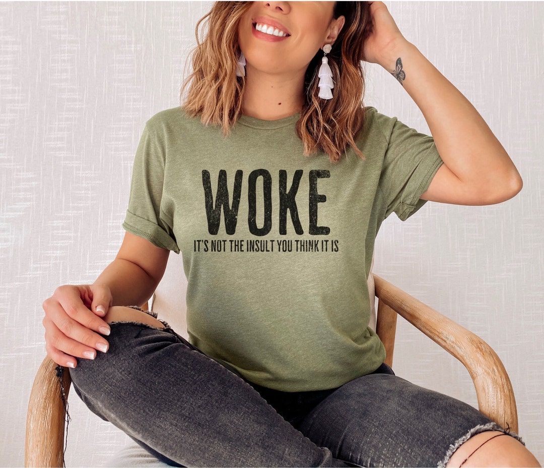 Woke Shirt, Democrat Shirt, Liberal T-shirt, Social Justice Shirt ...