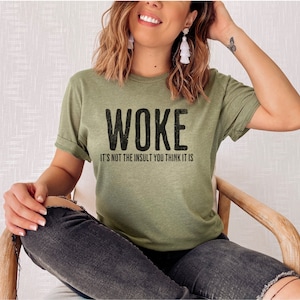 Woke Shirt, Democrat Shirt, Liberal T-Shirt, Social Justice Shirt, Equal Rights Shirt, Civil Rights Shirt, Liberal Gift, Stay Woke Shirt
