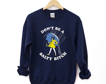 Don't be a Salty Bitch Sweatshirt, lustiges Retro Rundhalsausschnitt, 70er Jahre Vintage Grafik, sarkastisches Humor Geschenk für Frauen