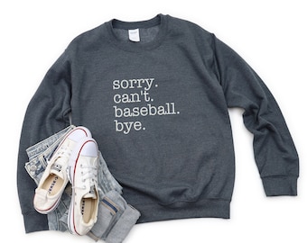 Lustiges Baseball Mom Sweatshirt, Baseball-Liebhaber-Sweatshirt, Tut mir leid, kann nicht Baseball Tschüss, Baseball-Saison-Shirt, lustiges Baseball-Crewneck