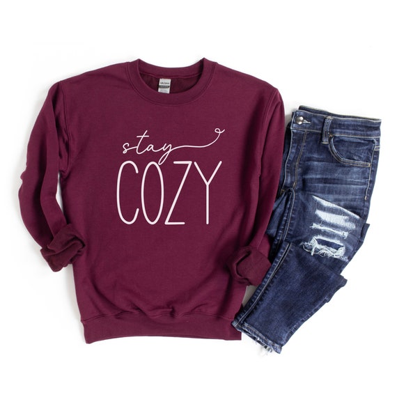 Stay Cozy Crewneck Sweatshirt, Cozy Winter Sweatshirt, Soft Warm Sweatshirt, Holiday Gift for Her, Women's Holiday Sweatshirt