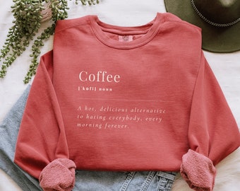 Comfort Colors Coffee Sweatshirt, Coffee Definition Sweatshirt, Coffee Lover Gift, Funny Coffee Crewneck Sweater, Coffee Addict Shirt