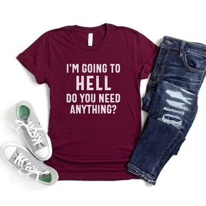 Camiseta sarcástica, camiseta con frases divertidas, camiseta "Ir al infierno", camiseta de sarcasmo, camiseta de actitud, camiseta unisex de humor negro, camiseta gráfica divertida imagen 3