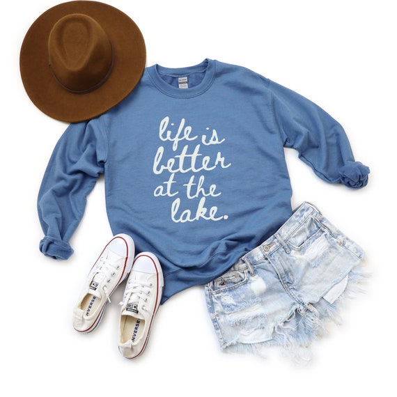 Life Is Better At The Lake Sweatshirt, Lake Life Sweatshirt, Lake Lover Gifted, Lake Giftful, Lake Weekend Shirt, Camping Sweatshirt