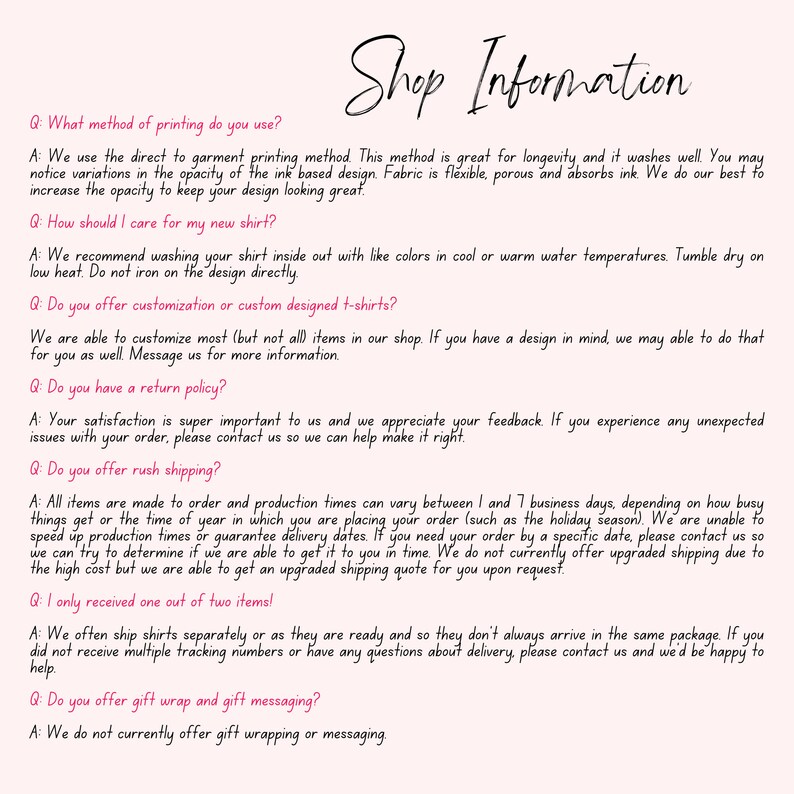 May include: Shop information text with frequently asked questions about printing methods, care instructions, customization, return policies, rush shipping, and gift wrapping. The text is in a pink font on a white background.