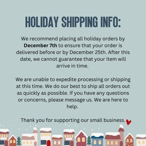 May include: A blue and white text graphic with the words "HOLIDAY SHIPPING INFO:" and information about holiday shipping deadlines. The text is against a light blue background with a small red heart at the bottom. The graphic is surrounded by a border of small red, white, and blue houses with snow on the roofs.