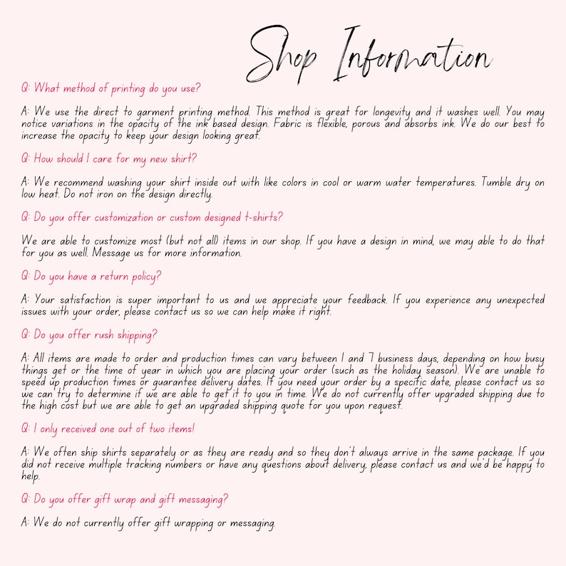 May include: Shop information text with frequently asked questions about printing methods, care instructions, customization, return policies, rush shipping, and gift wrapping. The text is in a pink font on a white background.
