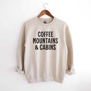 Coffee Mountains and Cabins Sweatshirt, Camping Crewneck, Gift for Camper, Hiking Sweatshirt, Nature Lover Shirt, Lake Sweatshirt image 2