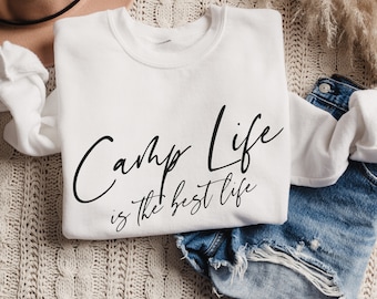 Camp Life Is The Best Life Sweatshirt, Crewneck Camping Sweatshirt, Cozy Camping Sweatshirt, Camper Gift, Happy Camper Sweatshirt