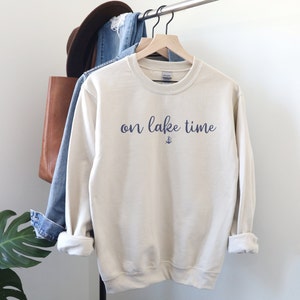 On Lake Time Sweatshirt, Lake Life Sweatshirt, Lake Crewneck, Anchor Sweatshirt, Lake Vacation Pullover, Cozy Soft Warm Travel Sweatshirt