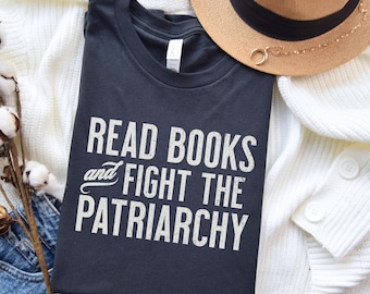 Read Books & Fight the Patriarchy Tee | Banned Books Shirt, Feminist Gift, Bookish Tee-Shirt, Book Lover Gifted, Bookful Reader Shirt