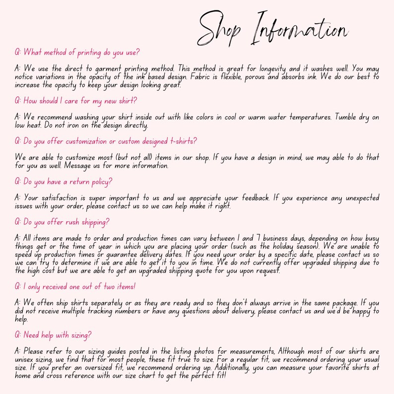 May include: A white background with black text outlining frequently asked questions about printing, care, customisation, returns, rush shipping, receiving orders, and sizing for t-shirts. The text includes information about direct to garment printing, washing instructions, customisation options, returns policies, rush shipping availability, and sizing guides.