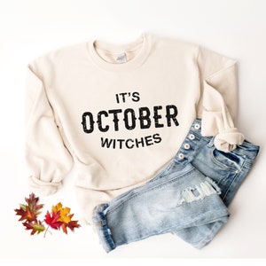 It&#39;s October Witches Sweatshirt, Halloween Sweatshirt, Witch Sweatshirt, Women&#39;s Fall Sweatshirt, Funny Halloween Shirt, Spooky Season