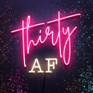 Placa de neon personalizada, placa para festa de 30 anos, Thirty AF, luz neon LED personalizada, decoração de festa moderna e chique