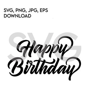Alles Gute zum Geburtstag, SVG, sofortiger Download SVG, PNG, eps, jpg digitaler Download, Cricut Aufkleber Vektor