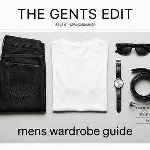 May include: A flat lay of a men's wardrobe guide featuring a pair of black jeans, a white t-shirt, black sunglasses, a watch with a black leather band, and a black belt. The text "THE GENTS EDIT" and "mens wardrobe guide" are visible.