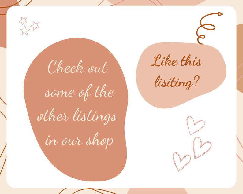 May include: A digital graphic with a white background and abstract shapes in shades of brown and peach. Text in a peach-colored speech bubble reads "Check out some of the other listings in our shop." Another bubble says "Like this listing?"