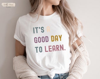 Woman's god day to learn teacher shirt, teacher gifts, it's a good day to learn tee, funny teacher tee, kindergarten shirt, teacher life tee