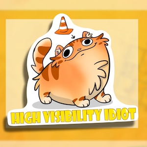 Orange Cat Sticker || High Visibility Idiot