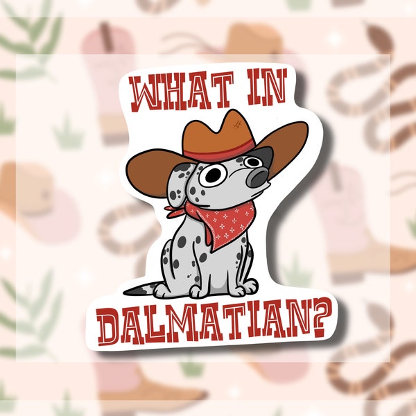 What In Dalmatian Cowboy Sticker