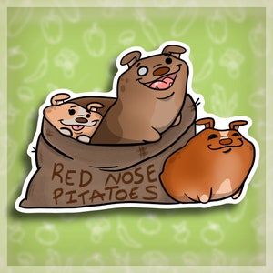 May include: A cartoon illustration of three brown dogs in a burlap sack with the text "Red Nose Potatoes".