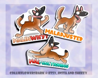 Malinois Sticker Bundle || Malfunctioning Maladjusted Maliwhy|| Belgian Shepherd