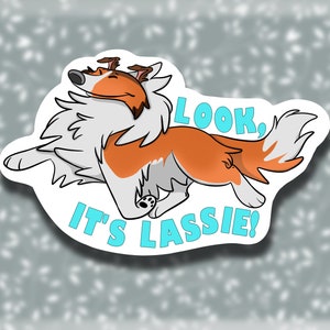 Rough Collie Sticker || Look, It&#39;s Lassie!