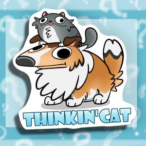 May include: A cartoon sticker featuring a brown and white dog with a grey cat sitting on its head. The dog has big, round eyes and a fluffy tail. The cat has a surprised expression and is looking to the right. The sticker has the text "Thinkin' Cat" in blue letters.