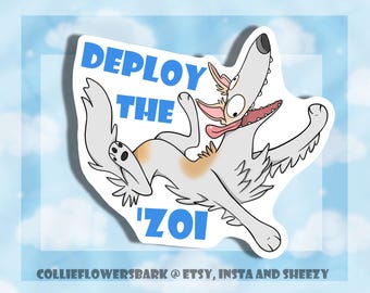 May include: A white and orange cartoon dog with wings flying in the air with the text "Deploy the 'Zoi" in blue letters.