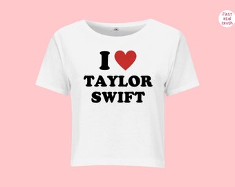 I Heart Taylor Swift Crop Top / Taylor Swift Tshirt / Eras Tour / Taylor Swift Merch