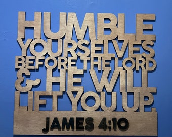 James 4:10 Custom made wooded layered 3d boards. For wall hanging and decor, for teaching and learning.