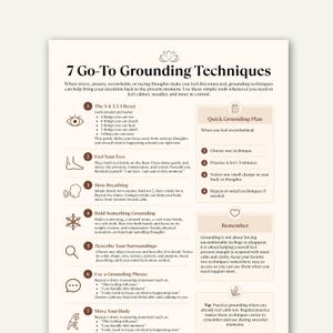 May include: A beige informational poster titled 7 Go-To Grounding Techniques with dark brown text and icons. It lists seven methods including the 5-4-3-2-1 Reset, Feel Your Feet, Slow Breathing, Hold Something Grounding, Describe Your Surroundings, and more.