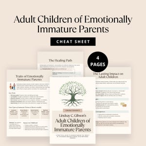 May include: A cheat sheet titled "Adult Children of Emotionally Immature Parents" by Lindsay C. Gibson. The cover features a tree graphic and the text "Cheat Sheet". The image includes four pages of information.