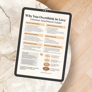 May include: A digital tablet displays a guide titled "Why You Overthink in Love (Anxious Attachment Guide)". The guide covers causes, common thought patterns, and actions for healthy relationships. The tablet rests on a light-colored wooden surface.