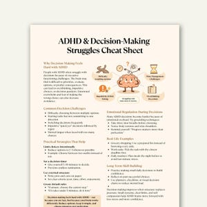 May include: A white paper titled "ADHD & Decision-Making Struggles Cheat Sheet" with text and illustrations. The document provides strategies for managing decision-making challenges associated with ADHD, including limiting choices and setting timers.