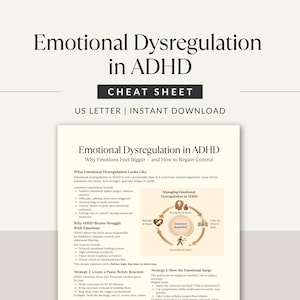 May include: A white cheat sheet titled "Emotional Dysregulation in ADHD" with the text "US LETTER | INSTANT DOWNLOAD." The sheet provides information on emotional regulation, including how to regain control and manage emotional surges.