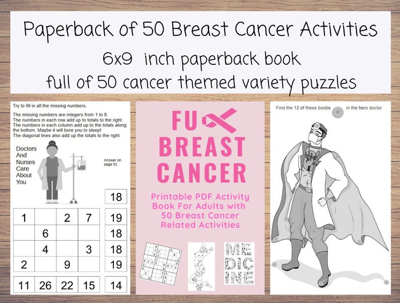 May include: A paperback book with the title "Paperback of 50 Breast Cancer Activities." The book is 6x9 inches and contains 50 cancer-themed puzzles. The cover features the text "FUX BREAST CANCER" and a pink ribbon.