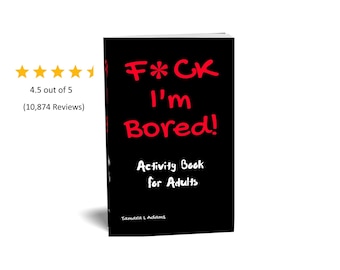 F*ck I'm Bored! Adult Activity Book: Swearing Coloring, Sudoku, Mazes, 100 puzzles, 100 pages