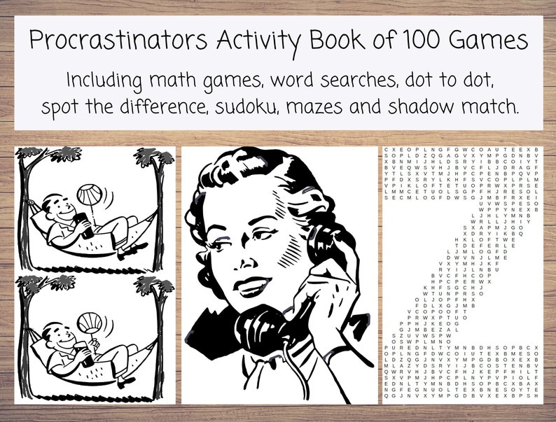 May include: A black and white illustration of a book cover with the title "Procrastinators Activity Book of 100 Games". The cover includes illustrations of a person relaxing in a hammock and a person on the phone.