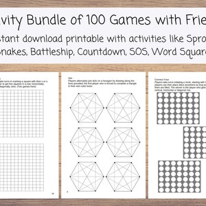 May include: Printable activity bundle of 100 games for kids. The games include classic games like Connect Four, Five in a Row, and Dots. The printable is black and white and has instructions for each game.