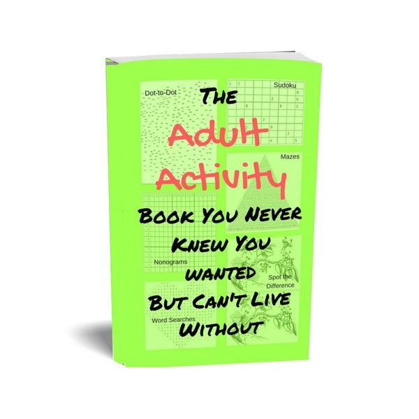 The Adult Activity Book You Never Knew You Wanted But Can't Live Without Paperback Book of Adult Activities: Word Games, Number Games, Color