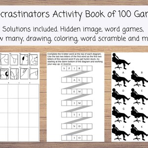 May include: A black and white printable activity book with 100 games. The cover features the text "Procrastinators Activity Book of 100 Games" and "Solutions included. Hidden image, word games, how many, drawing, coloring, word scramble and more".