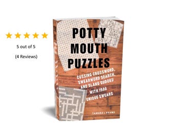 Potty Mouth Puzzles Activity Book For Adults. 150 Swearing Activities: 50 Cussing Crossword, 50 Swear Word Search, 50 Slang Sudoku Puzzles