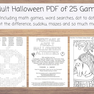 May include: A printable PDF of 25 adult Halloween games. The games include word searches, dot-to-dot, spot the difference, sudoku, mazes, and more. The cover features a black and white illustration of a cat sitting on a chair next to a jack-o-lantern.