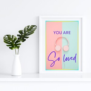 You Are So Loved Motivational Quote, Inspirational Poster, You Are So Loved Sign, Bedroom Wall Art, Yoga Poster, Daily Positive Affirmation