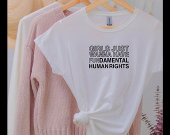 Girls Just Wanna Have Fundamental Human Rights T-shirt, Feminist T-shirt, Feminism T-shirt, Women Power T-shirt, Fundamental, Women Rights