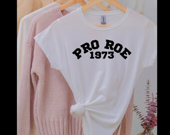 Pro Roe 1973 T-Shirt | Women's Right Shirt | Roe Vs Wade T-Shirt | Pro-Choice Shirt | Feminist Shirt | Unisex